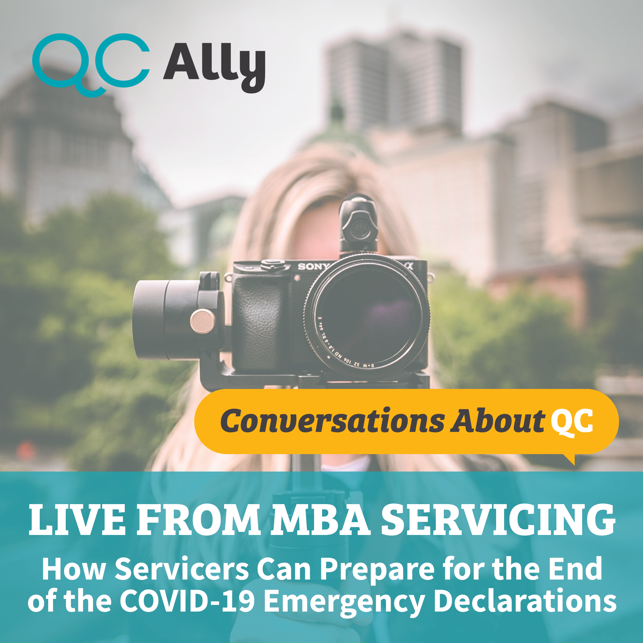 Conversations About QC: How Servicers Can Prepare for the End of the COVID-19 Emergency Declarations￼
