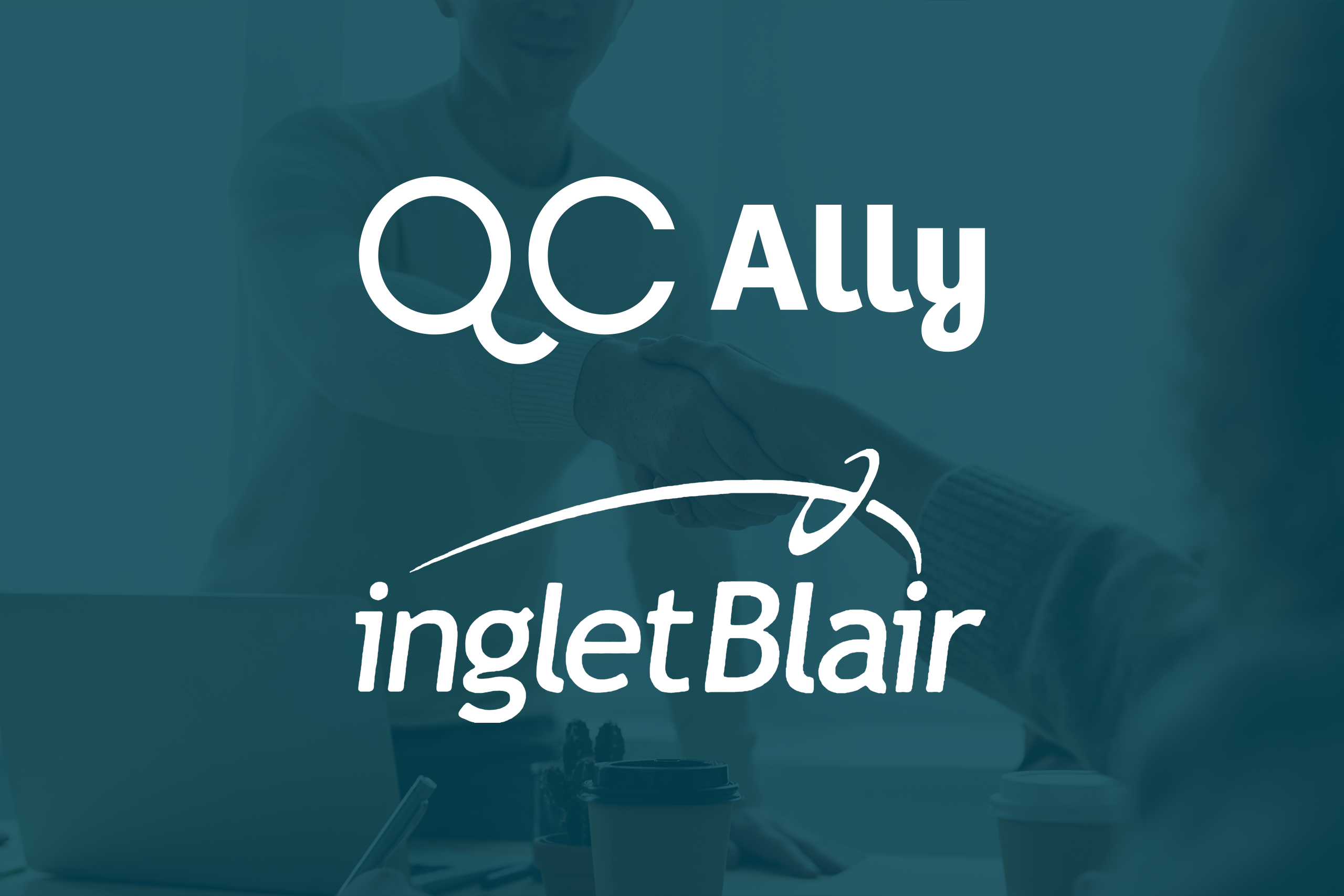 QC Ally Acquires Premier Due Diligence and Third-Party Review Firm, IngletBlair, to Expand Its Comprehensive Risk Solution Offerings